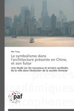 Le Symbolisme Dans l'Architecture Presente En Chine, Et Son Futur af Tong-W