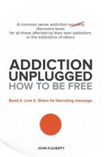 Addiction Unplugged af John Flaherty