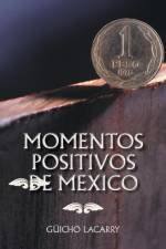Momentos Positivos de Mexico af GUICHO LACARRY