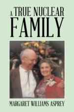 True Nuclear Family af Margaret Williams Asprey