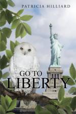 Go to Liberty af Patricia Hilliard