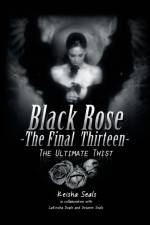 Black Rose- The Final Thirteen af Keisha Seals