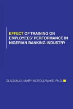 Effect of Training on Employees' Performance in Nigerian Banking Industry af Mary Mofoluwake