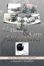 From Horse and Carts to Sputniks af Phillip J Noonan