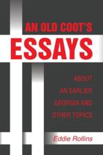 Old Coot's Essays about an Earlier Georgia and Other Topics af Eddie Rollins