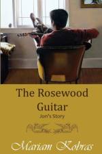 Rosewood Guitar, Jon's Story af Mariam Kobras