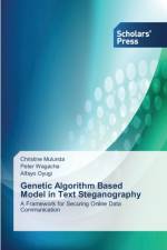 Genetic Algorithm Based Model in Text Steganography af Christine Mulunda