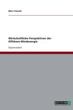 Offshore-Windenergie. Wirtschaftliche Perspektiven af Bjorn Falenski