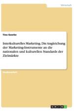 Interkulturelles Marketing. Die Angleichung Der Marketing-Instrumente an Die Nationalen Und Kulturellen Standards Der Zielmarkte af Tino Goerke
