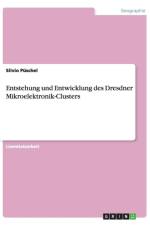Entstehung Und Entwicklung Des Dresdner Mikroelektronik-Clusters af Silvio Puschel