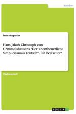 Hans Jakob Christoph von Grimmelshausens Der abentheuerliche Simplicissimus Teutsch. Ein Bestseller? af Lena Augustin