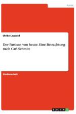 Der Partisan von heute. Eine Betrachtung nach Carl Schmitt af Ulrike Leupold