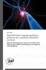 Specification Topographique Precoce Du Systeme Thalamo-Cortical af Seibt-J