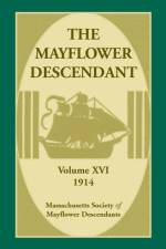 Mayflower Descendant, Volume 16, 1914 af Mass Soc of Mayflower Descendants