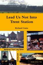 Lead Us Not Into Trent Station af Richard Guise
