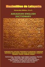 University-Edition. A to Z. Akkadian-English Dictionary af Maximillien De Lafayette