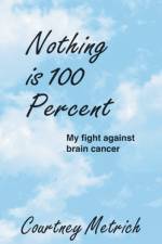 Nothing is 100 Percent af Courtney Metrich