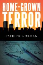 Home-Grown Terror af Patrick Gorman