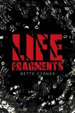 Life Fragments af Bette Cyzner