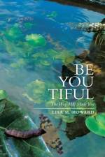 Be-You-Tiful af Lisa M Howard