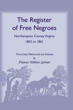 Register of Free Negroes, Northampton County, Virginia, 1853-1861 af Frances Bibbins Latimer