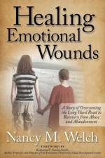 Healing Emotional Wounds af Nancy M. Welch