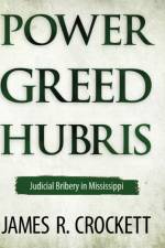 Power, Greed, and Hubris af James R. Crockett