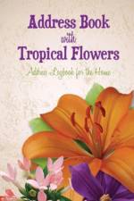 Address Book with Tropical Flowers af Speedy Publishing LLC