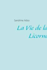 Vie de la Licorne af Sandrine Adso