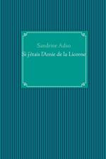 Si j'etais l'Amie de la Licorne af Sandrine Adso