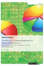 Handbuch Terminmanagement in Primavera [Modul 1] af Markus Schulz
