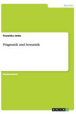Pragmatik und Semantik af Franziska Janke