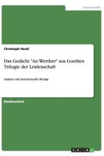 Das Gedicht An Werther aus Goethes Trilogie der Leidenschaft af Christoph Heckl