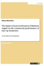 The impact of post involvement of Business Angels on thecommercial performance of start up businesses af Hillary Mwendwa