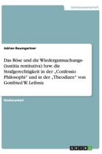 Das Boese und die Wiedergutmachungs- oder Strafgerechtigkeit in der 