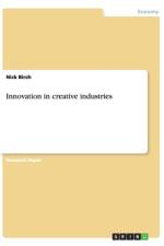 Innovation in creative industries af Nick (Scottish Crop Research Institute) Birch
