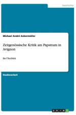 Zeitgenoessische Kritik am Papsttum in Avignon af Michael André Ankermüller
