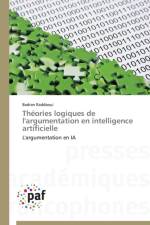 Theories Logiques de l'Argumentation En Intelligence Artificielle af Raddaoui-B