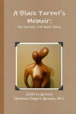 Black Parent's Memoir: 30 Parents That Have Raised an African American Son Tell Their Story af M.S.