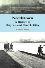 Neddytown: A History of Draycott and Church Wilne af Richard Guise