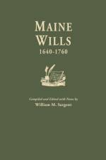 Maine Wills, 1640-1760 af William M Sargent