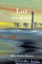 Luz que agoniza... af Alicia Morilla Massieu