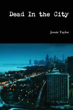 Dead In the City af Jessie Taylor
