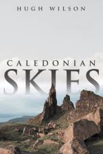 Caledonian Skies af Hugh (Cranfield School of Management) Wilson