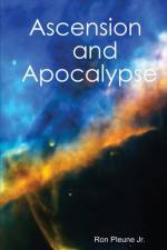 Ascension and Apocalypse af Ron Pleune Jr.