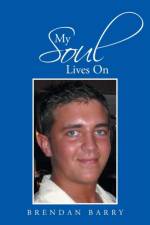 My Soul Lives on af Brendan Barry