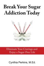 Break Your Sugar Addiction Today af Cynthia a Perkins