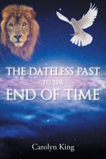 Dateless Past to the End of Time af Carolyn (The Royal Society of New Zealand) King