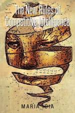 New Rules of Competitive Intelligence af Maria Ioia