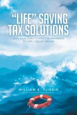 Life Saving Tax Solutions af William E Flikeid
